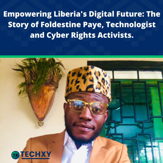 Empowering Liberia's Digital Future: The Story of Foldestine Paye, Technologist and Cyber Rights Activist
